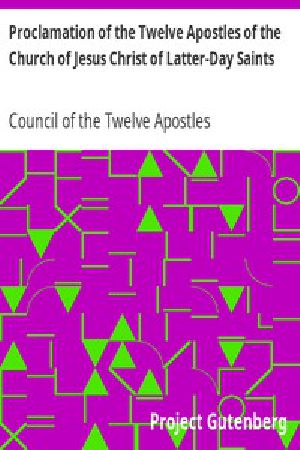 [Gutenberg 54278] • Proclamation of the Twelve Apostles of the Church of Jesus Christ of Latter-Day Saints